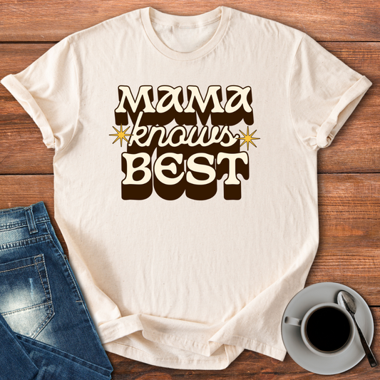 Mama Knows Best | T-shirt