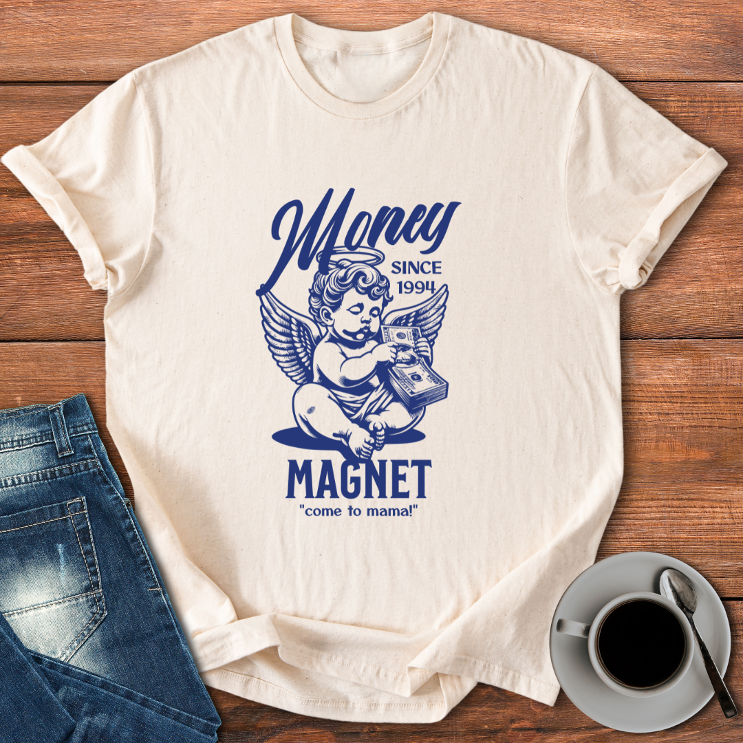 Money Magnet | T-shirt for Moms