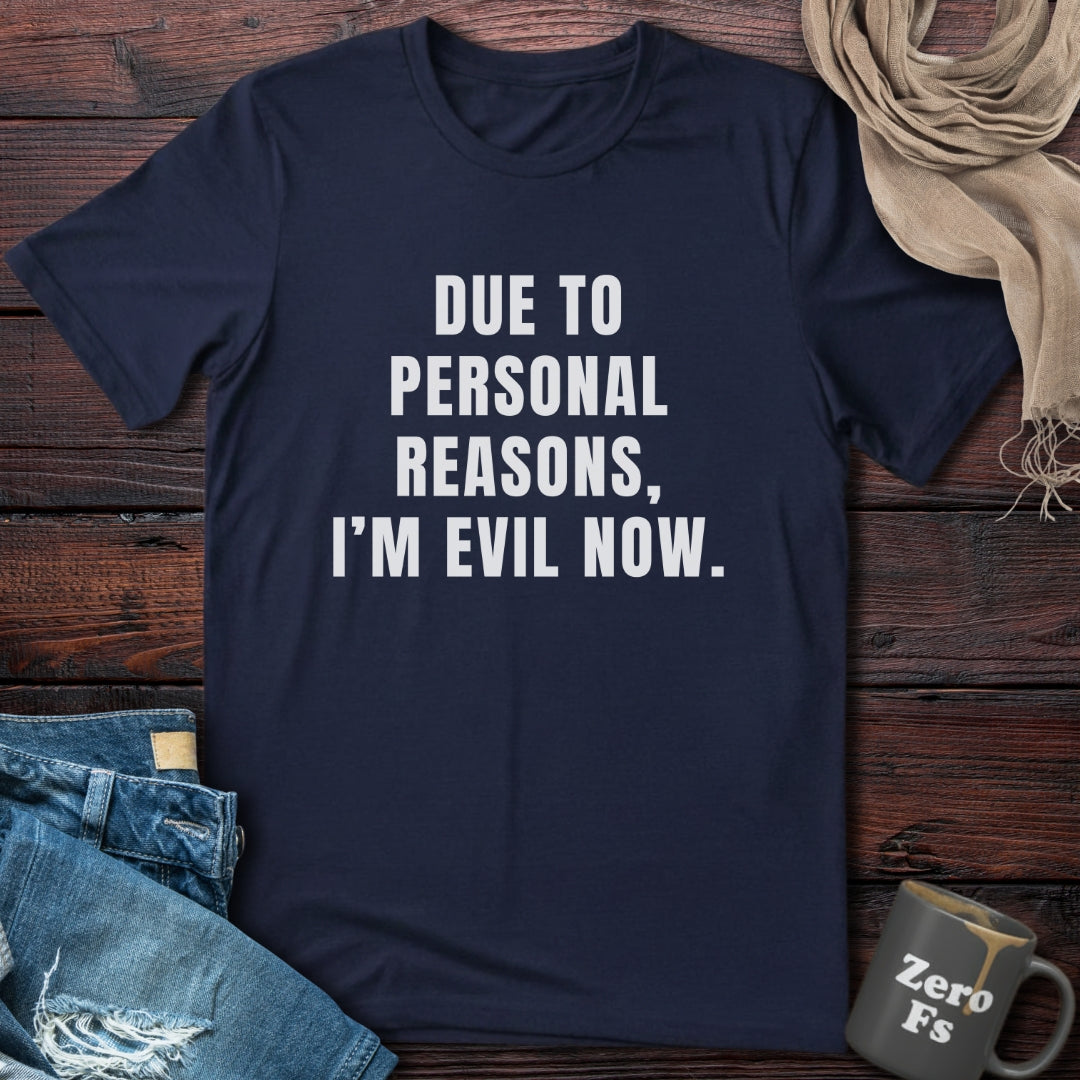I'm Evil Now | T-Shirt