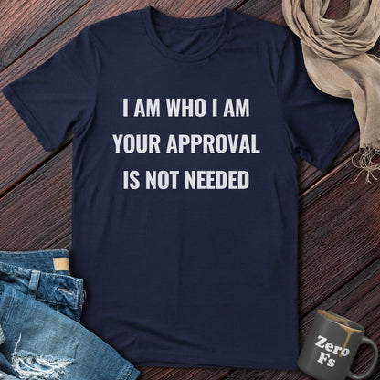 I am who I am | T-Shirt