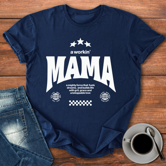 A Workin' Mama | T-shirt