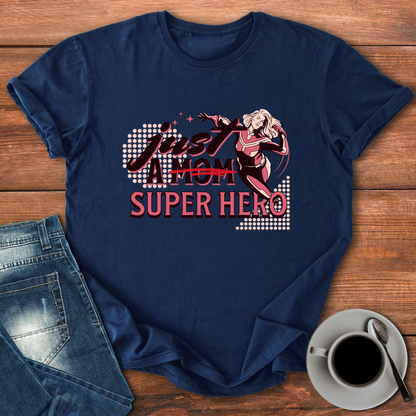 Just A Superhero | T-shirt for Moms