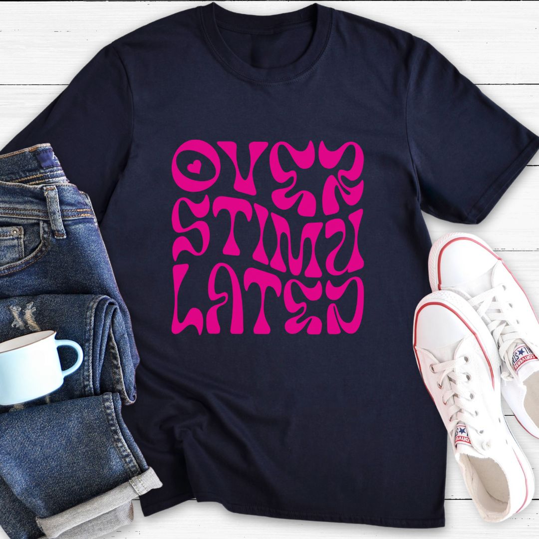 Overstimulated | T-shirt