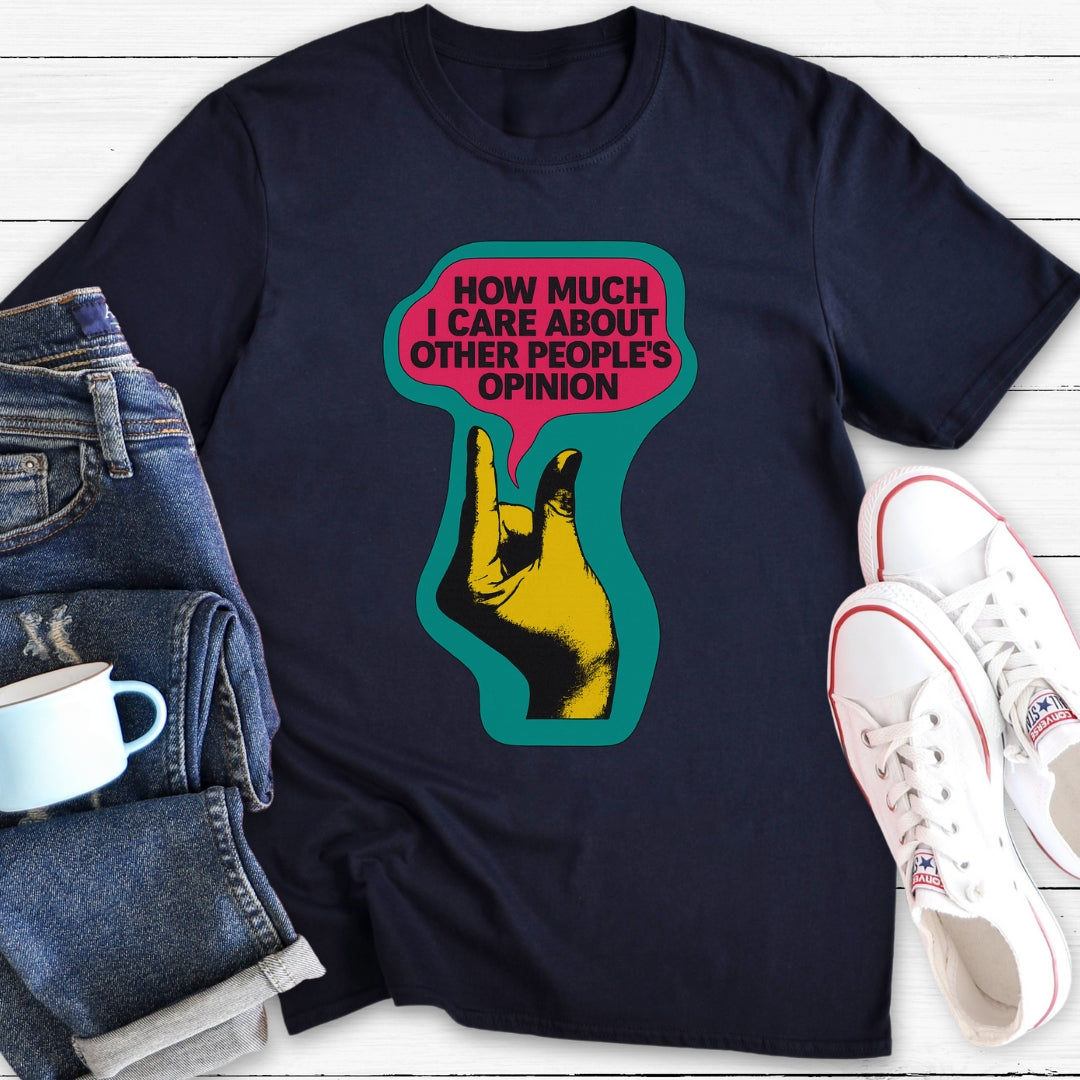 How Much I Care | Funny T-Shirt