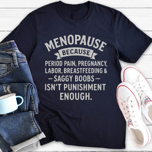 Menopause Punishment | Funny Menopause T-Shirt