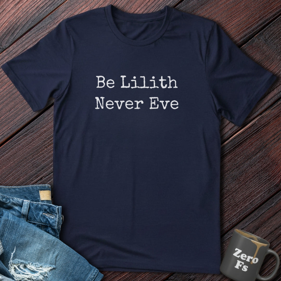 Be Lilith | T-Shirt