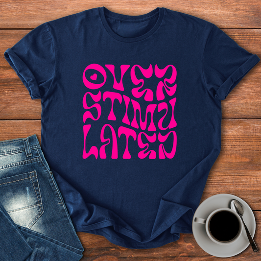 Overstimulated | T-shirt