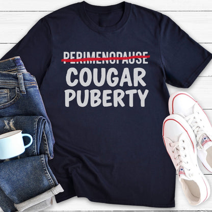 Cougar Puberty (Not Perimenopause) | Funny Menopause T-Shirt