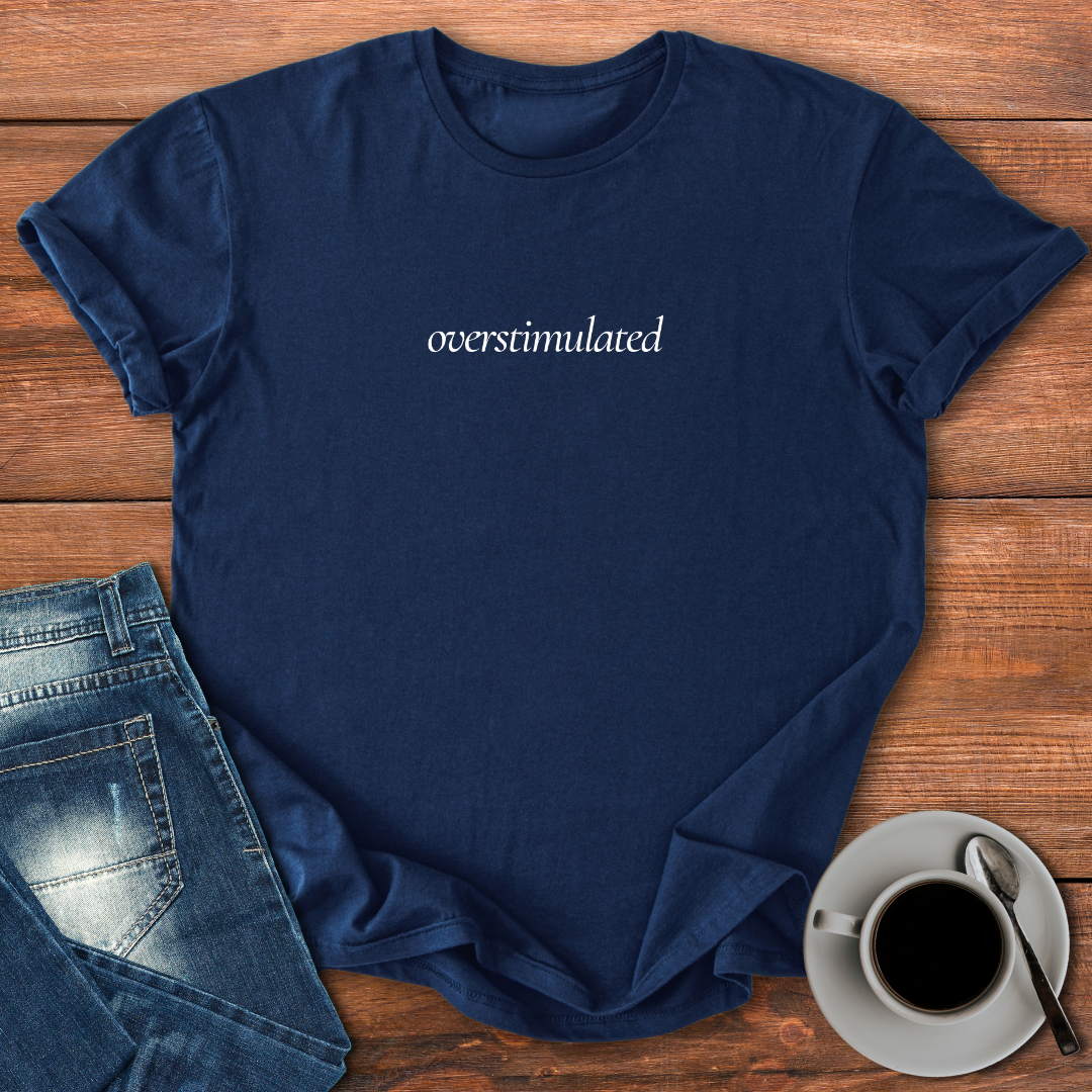 Overstimulated | T-shirt for Moms