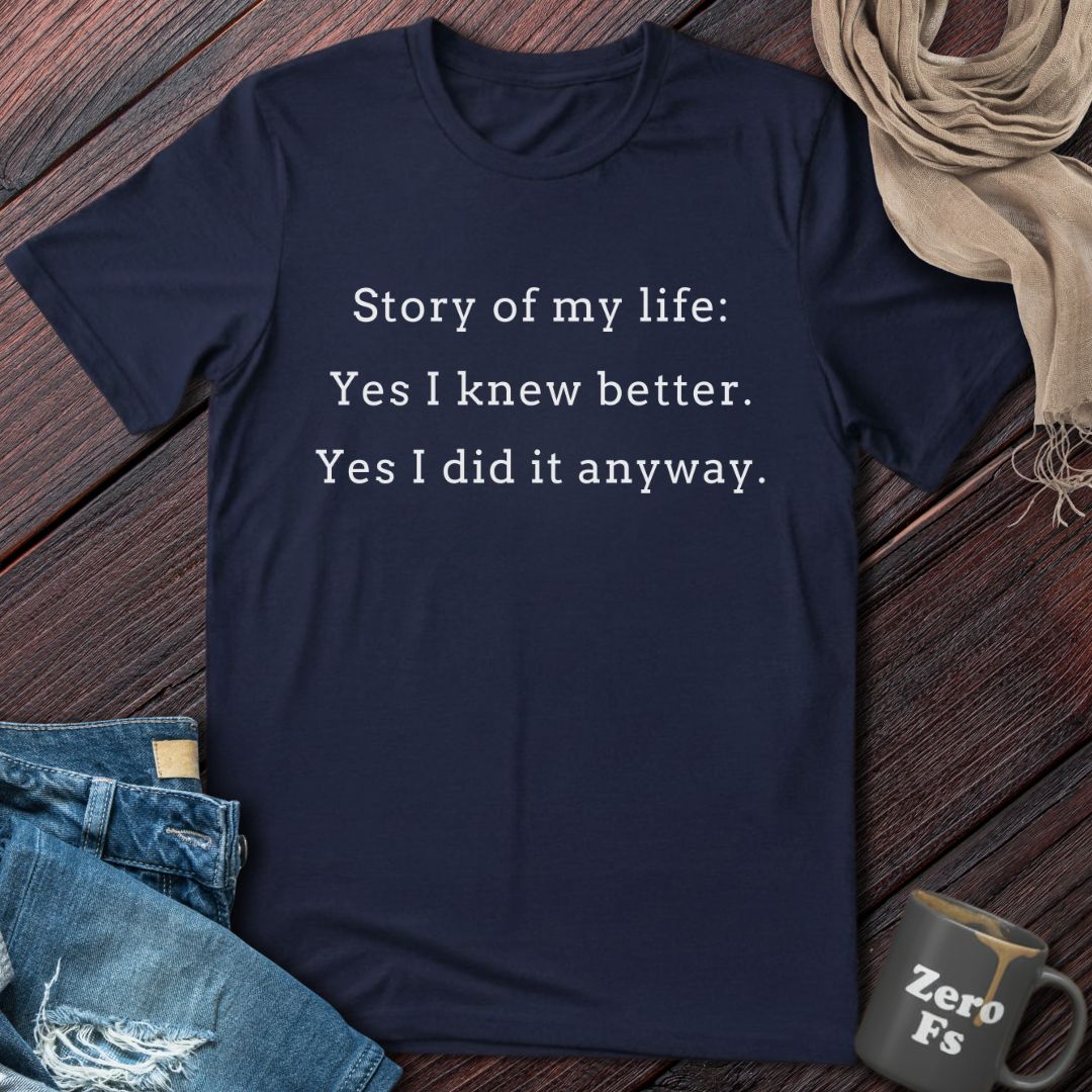 Story of My Life | T-Shirt