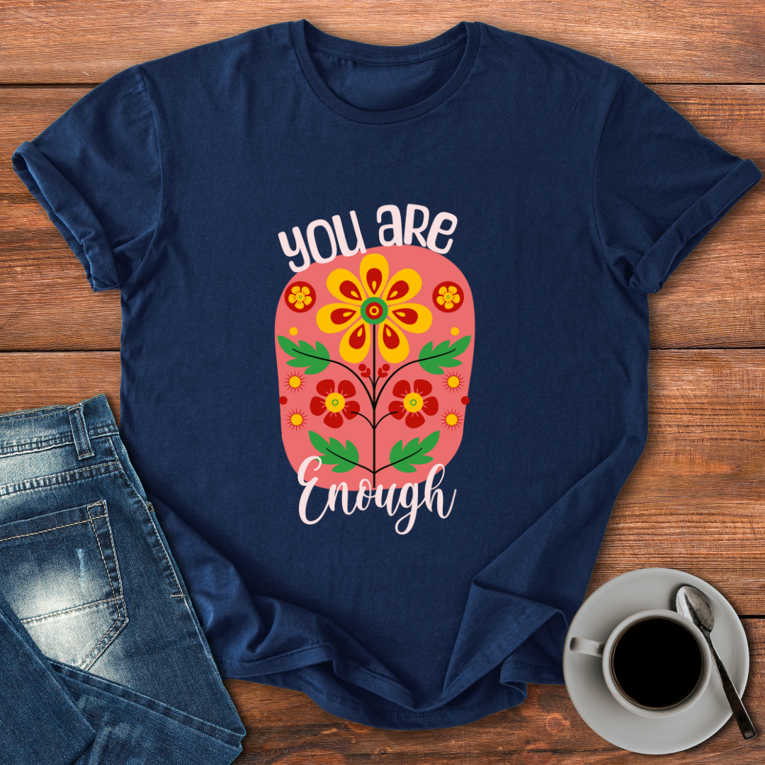 You are Enough | T-shirt for Moms