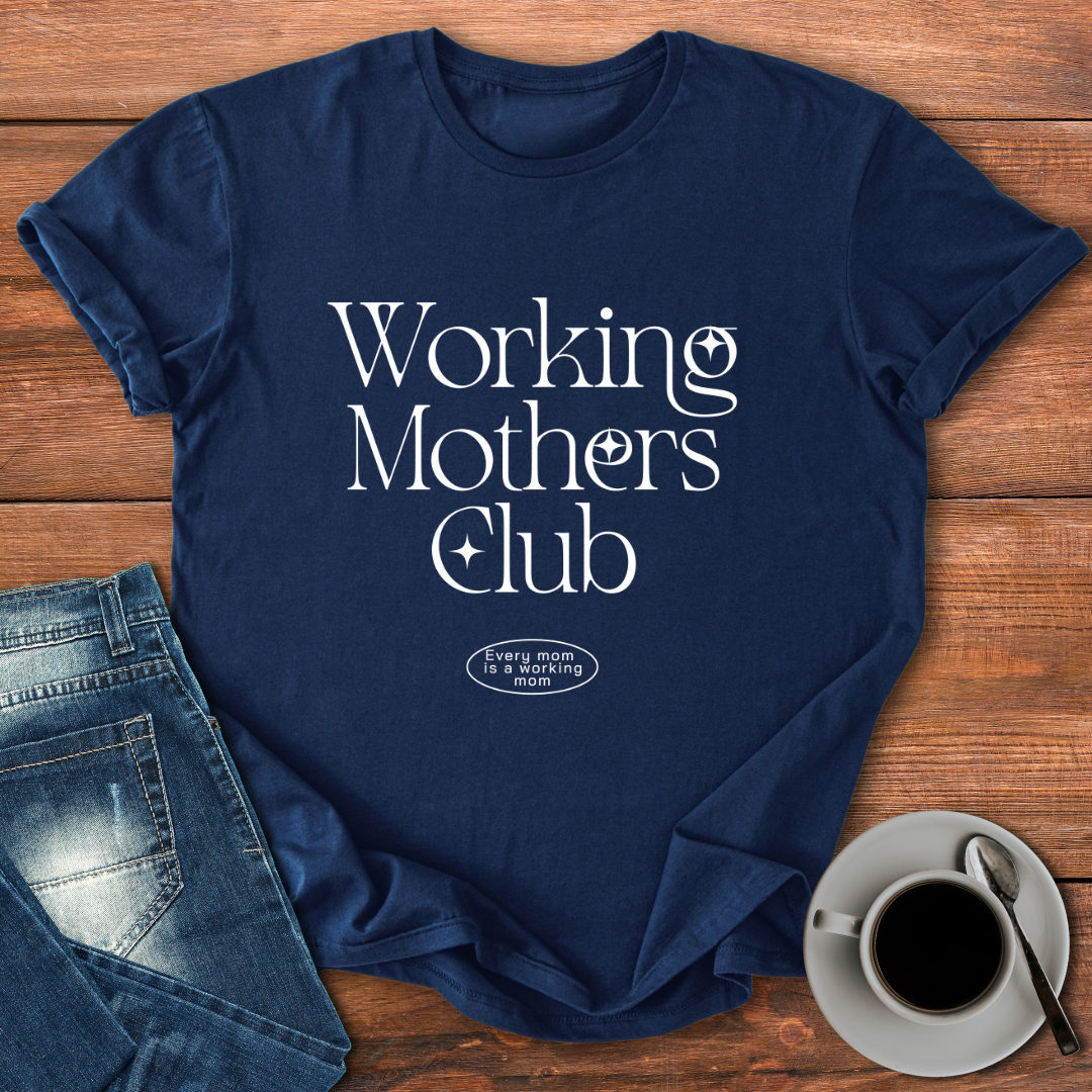 Working Mothers Club | T-shirt for Moms