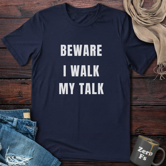 I Walk My Talk | T-Shirt