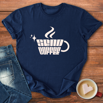 Send Coffee | T-shirt for moms