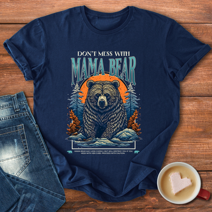 Don't Mess With Mama Bear | T-shirt for Moms