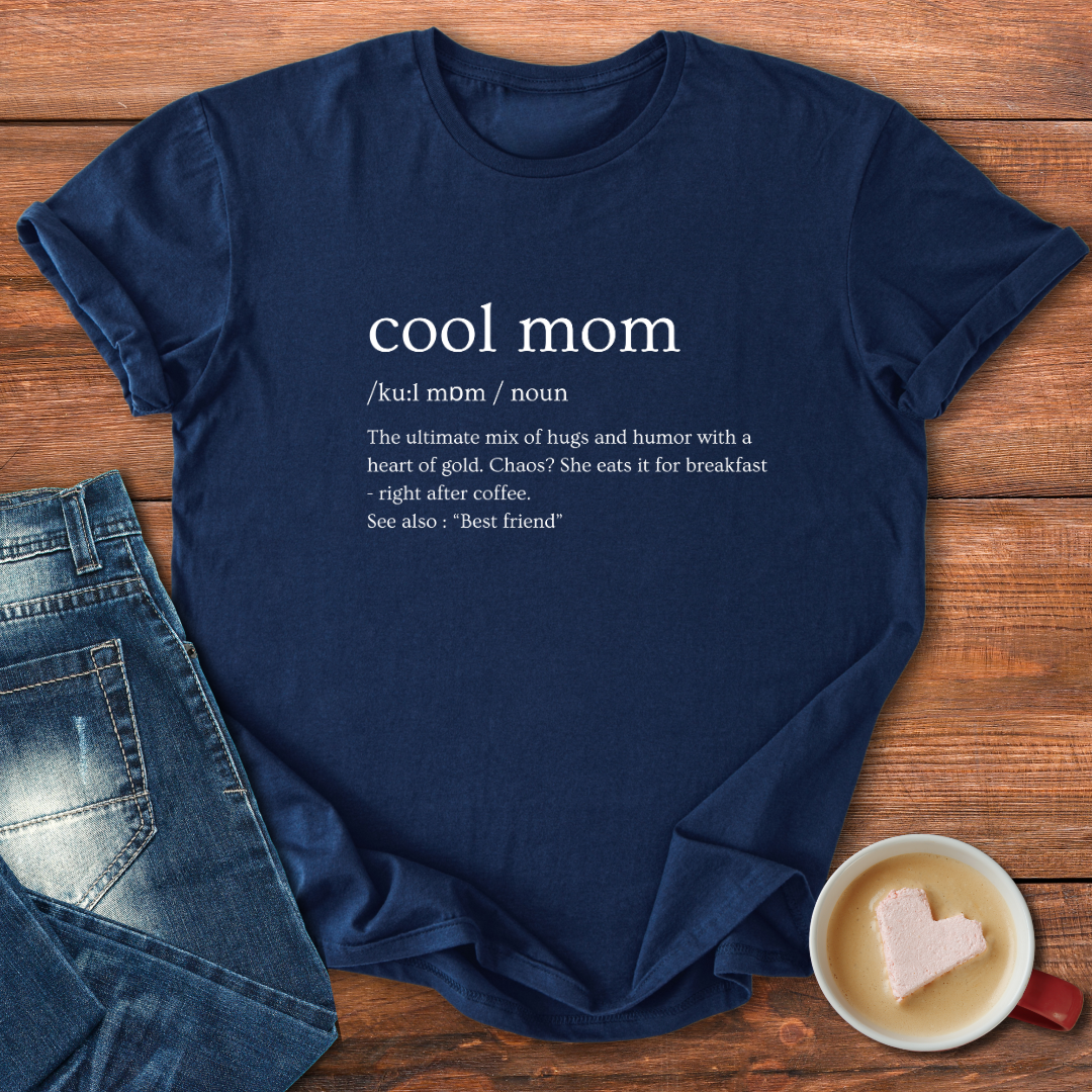 Cool Mom Defined | T-shirt for moms