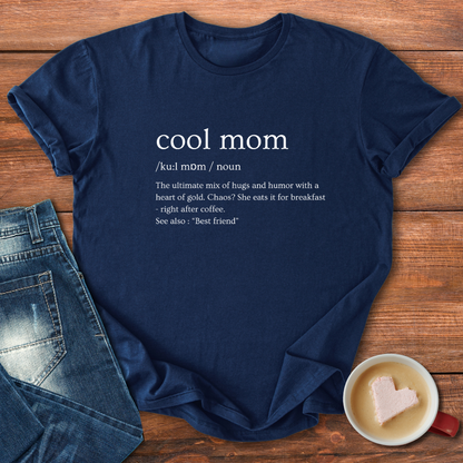 Cool Mom Defined | T-shirt for moms