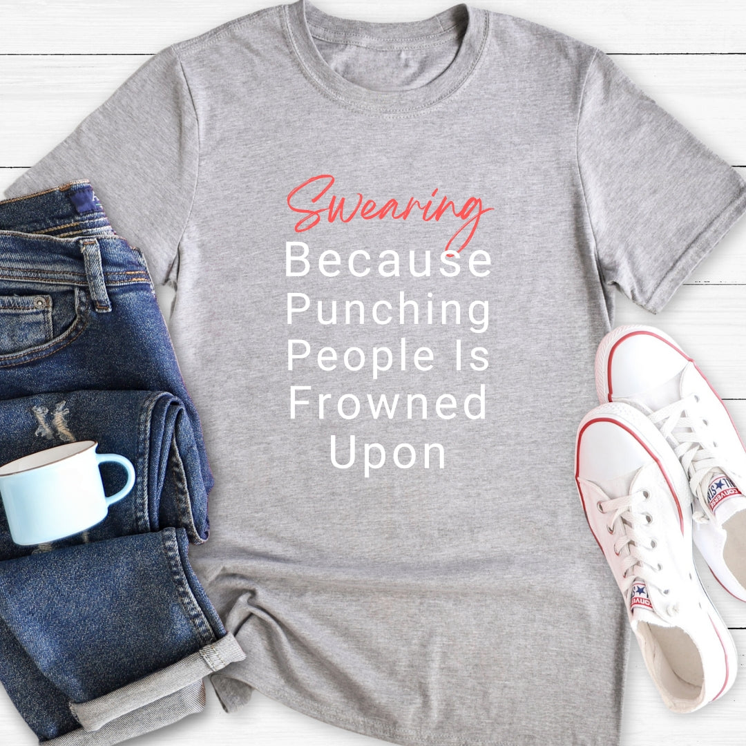 Punching People Is Frowned Upon | T-Shirt