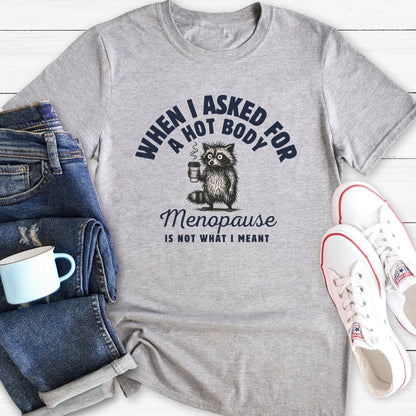 Hot Body Racoon | Menopause T-Shirt