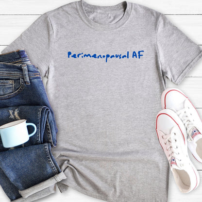 Perimenopausal AF | Funny Menopause T-Shirt