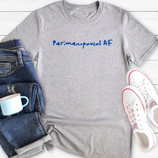 Perimenopausal AF | Funny Menopause T-Shirt
