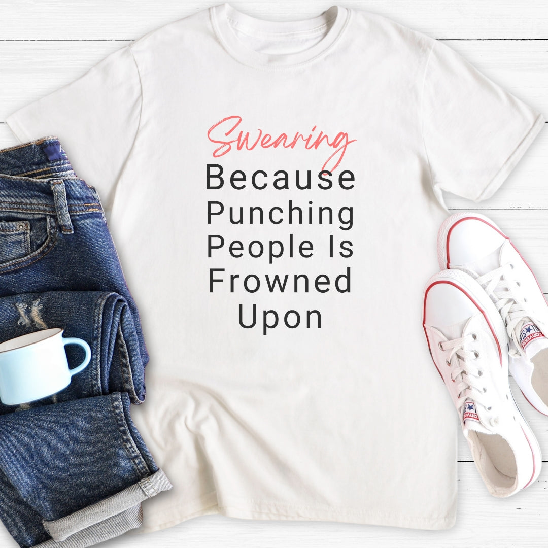 Punching People Is Frowned Upon | T-Shirt