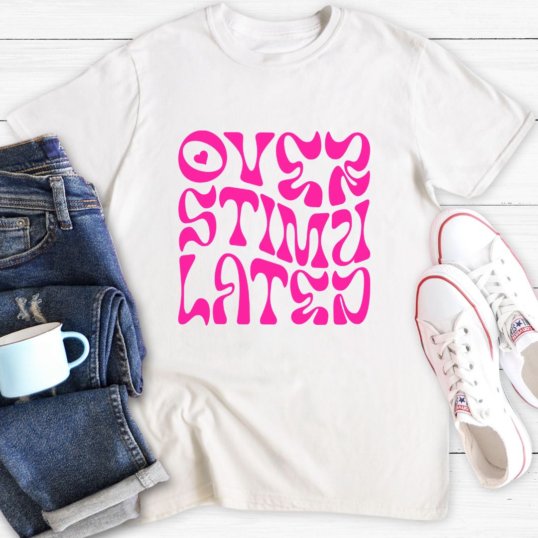 Overstimulated | T-shirt
