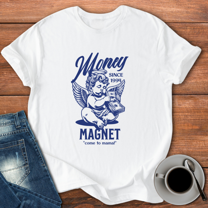 Money Magnet | T-shirt for Moms