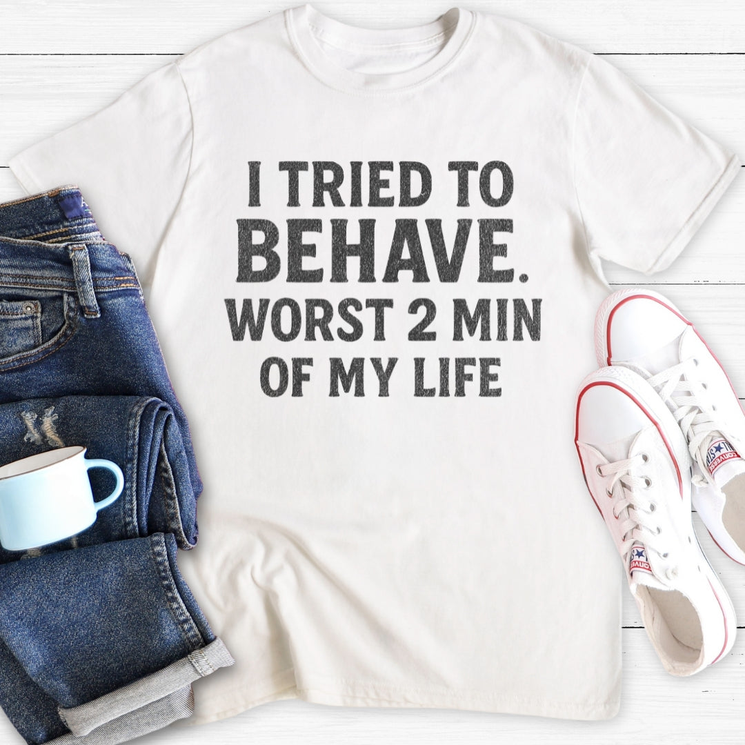 I tried to behave (Bold) | Funny T-Shirt