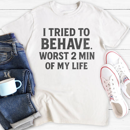 I tried to behave (Bold) | Funny T-Shirt