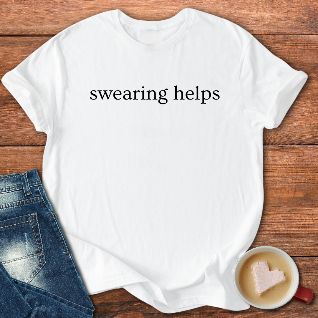 Swearing Helps | T-shirt