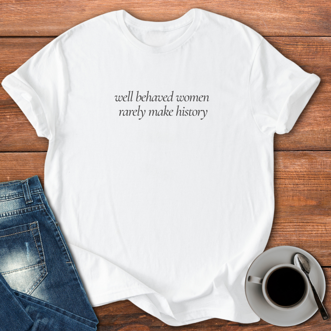 Well Behaved Women | T-shirt for Moms