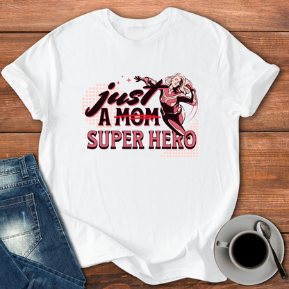 Just A Superhero | T-shirt for Moms