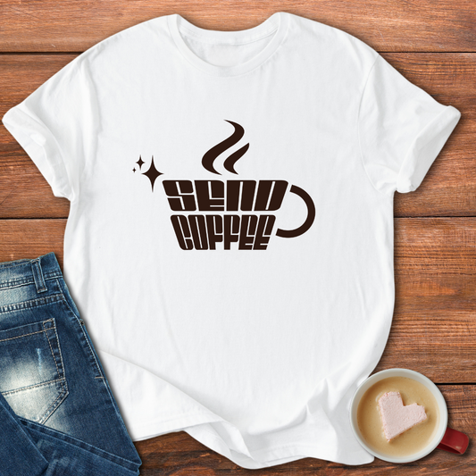 Send Coffee | T-shirt for moms