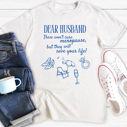 Dear Husband | Menopause T-Shirt