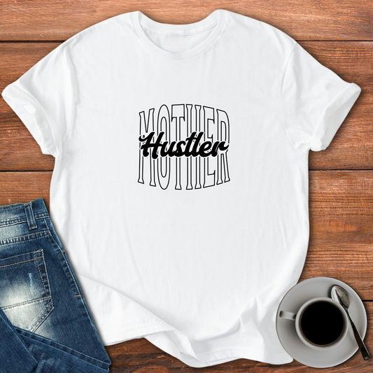 Mother Hustler | T-shirt for Moms