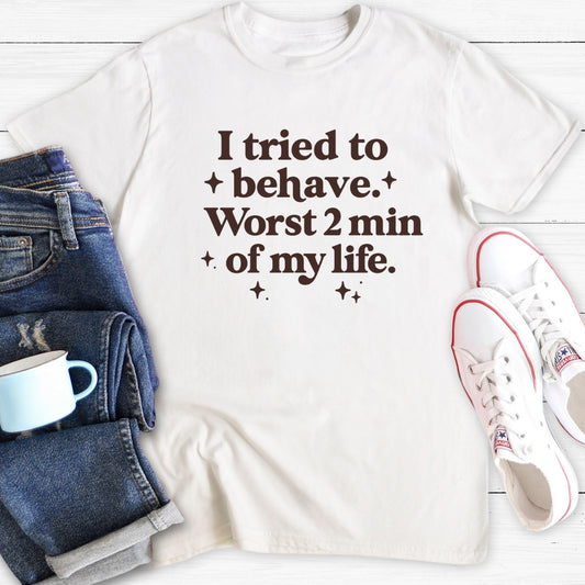 I tried to behave II | T-Shirt