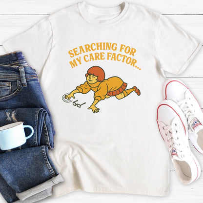 Searching for my care factor | Funny T-Shirt