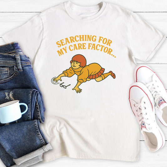Searching for my care factor | Funny T-Shirt