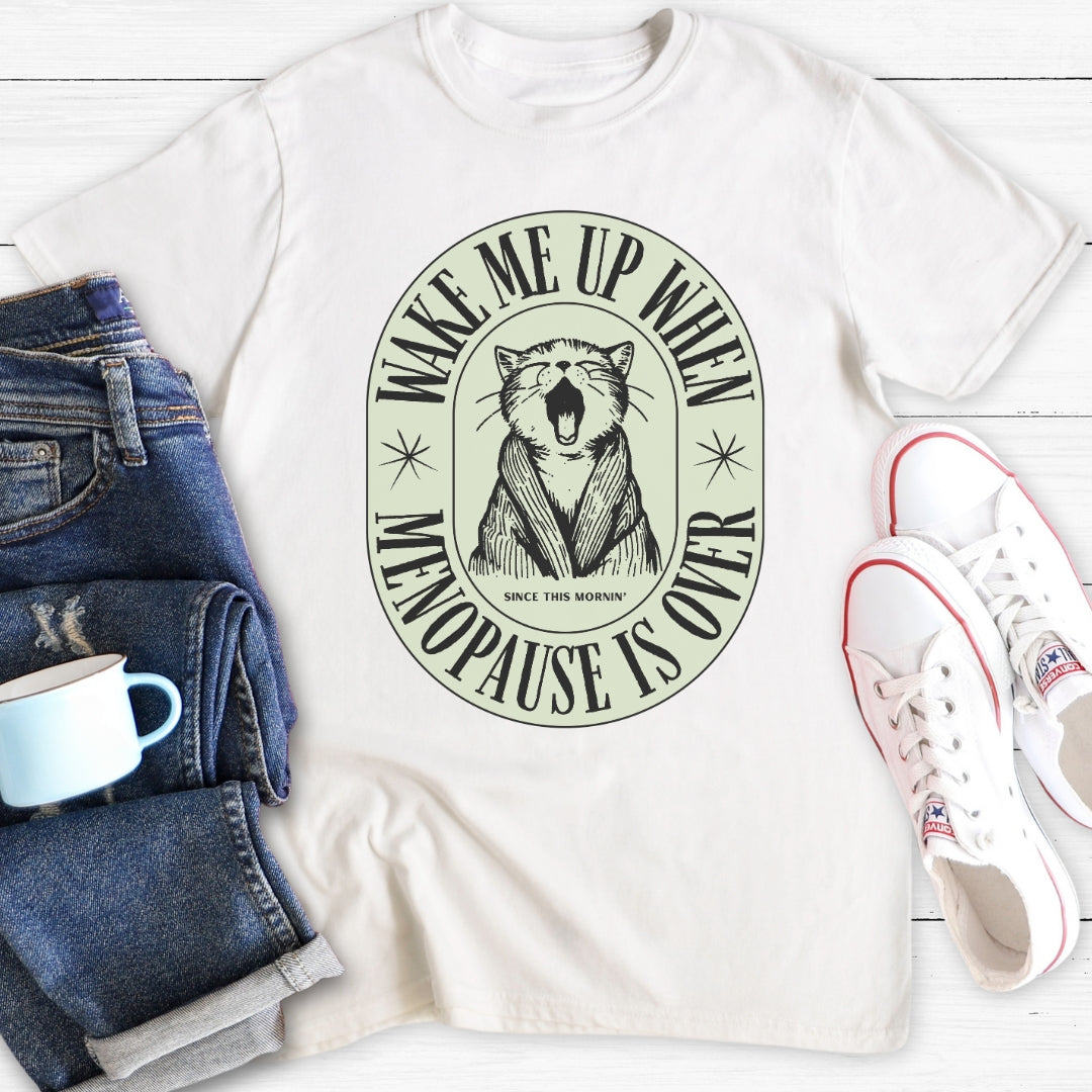 Wake Me Up | Menopause T-Shirt