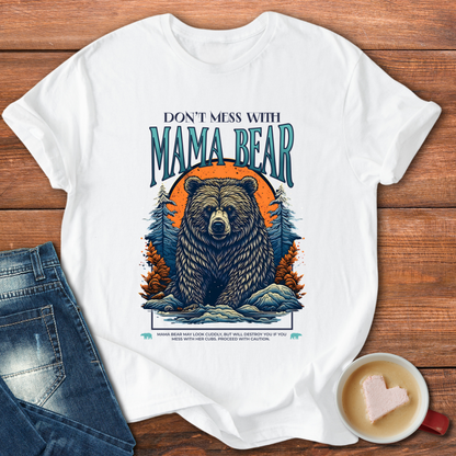 Don't Mess With Mama Bear | T-shirt for Moms