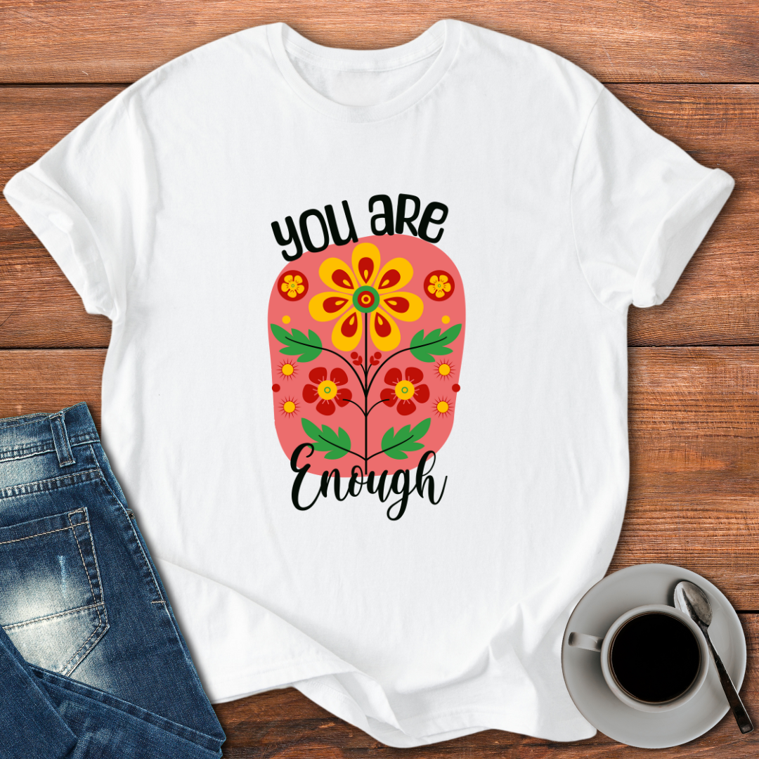 You are Enough | T-shirt for Moms